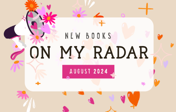 Text: new books on my radar August 2024